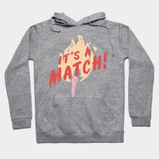 Its a match Hoodie